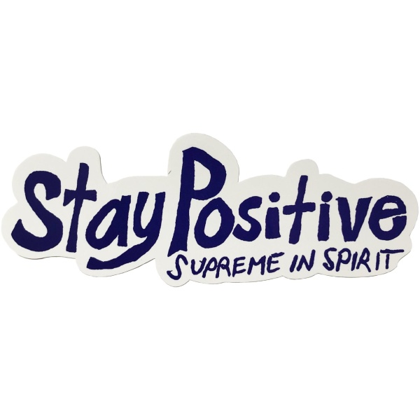 Supreme Stay Positive In Spirit